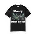 Money Don’t Sleep T-Shirt — Streetwear Graphic Tee for Concrete Hustlers